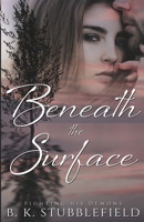 Beneath the Surface 0578357151 Book Cover