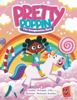 Pretty Poppin: The Imagination Hero 1734572809 Book Cover