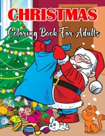 Christmas Coloring Book For Adults: New and Expanded Editions, 49 Unique Designs with Relaxing Christmas Patterns Decorations and Beautiful Holiday Designs | Unique Gifts for Women And Girls. B08P3JTW43 Book Cover