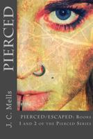 Pierced: PIERCED/ESCAPED - Books 1 and 2 of The Pierced Series 1492854441 Book Cover