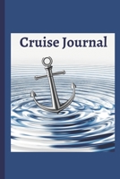 Cruise Journal: Cruising, Sailing Planner Journal Organizer and Excursions On Board Ship and On Shore Acitivity Checklist 1710296984 Book Cover