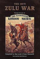 The 1879 Zulu War: Through the Eyes of the Illustrated London News 0620308990 Book Cover