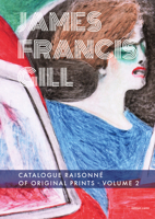 James Francis Gill: Catalogue Raisonné of Original Prints Vol II 3947563809 Book Cover