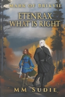 Mark of Brikyif Etenrax What Is Right: Volume 8 1947109154 Book Cover