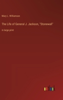 The Life of General J. Jackson, "Stonewall": in large print 3368371371 Book Cover