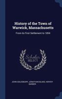 History of the Town of Warwick, Massachusetts: From its First Settlement to 1854 1340348993 Book Cover