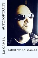 Laurent La Gamba - Portraits et Autoportraits (1998-2001) 1500779660 Book Cover