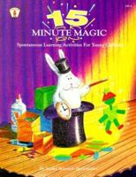 Fifteen Minute Magic: Spontaneous Learning Activities for Young Children 0865301948 Book Cover