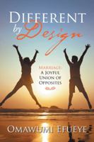 Different by Design: Marriage: A Joyful Union of Opposites 1504946480 Book Cover