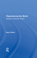 Reproducing the World: Essays in Feminist Theory (Feminist Theory and Politics Series) 0367301172 Book Cover