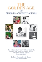 The Golden Age of Australian Women's Squash 1922603368 Book Cover