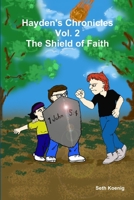 Hayden's Chronicles Vol. 2 The Shield of Faith 1329858107 Book Cover