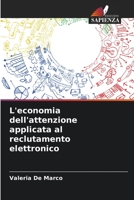 L'economia dell'attenzione applicata al reclutamento elettronico 6206039463 Book Cover