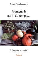 Promenade au fil du temps...: Poèmes et nouvelles (French Edition) 2414219521 Book Cover