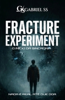 Fracture Experiment: O Início da Sincronia (Portuguese Edition) B0GW19BJQR Book Cover