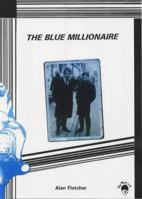 The Blue Millionaire 0952610558 Book Cover