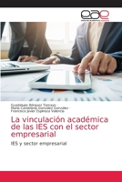 La vinculación académica de las IES con el sector empresarial: IES y sector empresarial 6203588962 Book Cover