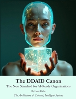 The DDAID Canon: The New Standard for AI-Ready Organizations B0GYDTLTGQ Book Cover
