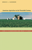 American Agriculture in the Twentieth Century: How It Flourished and What It Cost 067401989X Book Cover