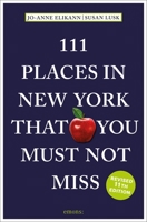 111 Places in New York That You Must Not Miss 3954510529 Book Cover