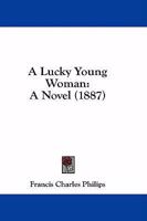 A Lucky Young Woman: A Novel 1241221006 Book Cover