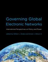 Governing Global Electronic Networks: International Perspectives on Policy and Power 0262042517 Book Cover