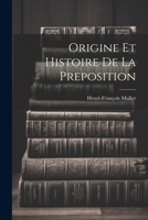Origine et histoire de la preposition 1022174967 Book Cover