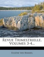 Revue Trimestrielle, Volumes 3-4... 1276132700 Book Cover
