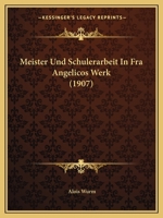 Meister Und Schulerarbeit in Fra Angelicos Werk (1907) 1160189293 Book Cover