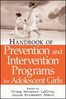 Handbook of Prevention and Intervention Programs for Adolescent Girls 0471677965 Book Cover