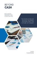 Beyond Cash - The Evolution of Digital Payment Systems and the Future of Money B0CBDKP79K Book Cover