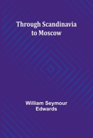 Through Scandinavia to Moscow 9357936998 Book Cover