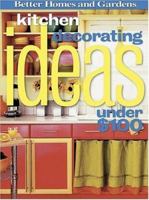 Kitchen Decorating Ideas Under $100 (Better Homes & Gardens) 0696229714 Book Cover