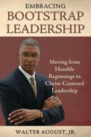 Embracing Bootstrap Leadership 0983113254 Book Cover