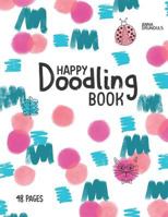 Happy Doodling Book: Activity Sketchbook For Children And Adults 1799293866 Book Cover