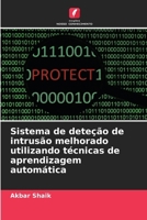 Sistema de deteção de intrusão melhorado utilizando técnicas de aprendizagem automática (Portuguese Edition) 6207994434 Book Cover