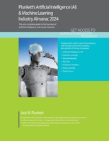 Plunkett's Artificial Intelligence (AI) & Machine Learning Industry Almanac 2024: Artificial Intelligence (AI) & Machine Learning Industry Market Research, Statistics, Trends and Leading Companies 1647880238 Book Cover