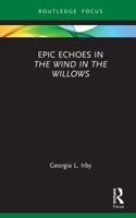 Epic Echoes in The Wind in the Willows 1032105100 Book Cover