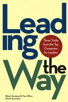 Leading the Way: Three Truths from the Top Companies for Leaders 047148301X Book Cover