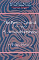 The Person-Centred Approach: A passionate presence: A Passionate Presence (Person-centred Approach & Client-centred Therapy Essential Readers) 1898059209 Book Cover