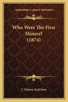 Who Were The First Miners? (1874) 110452967X Book Cover