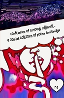 The Candied Confessions of a Moody Millennial: A Concise Collection Of Poems And Essays B089M42354 Book Cover