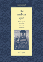 The Arabian Epic: Heroic and Oral Story-telling (University of Cambridge Oriental Publications) 0521017386 Book Cover