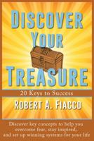 Discover Your Treasure: 20 Keys to Success 1939371554 Book Cover