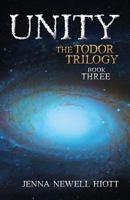 Unity: The Todor Trilogy, Book Three 1535503580 Book Cover