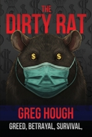 The Dirty Rat: Betrayal, Survival, and the Pandemic That Changed My Life B0GTWX97XZ Book Cover