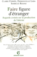 Faire figure d'étranger: Regards croisés sur la production de l'altérité (French Edition) 2200265352 Book Cover
