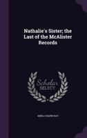 Nathalie's Sister: The Last of the McAlister Records 1356104142 Book Cover