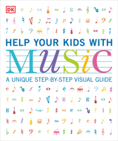 Help Your Kids with Music: A Unique Step-By-Step Visual Guide 1465436049 Book Cover
