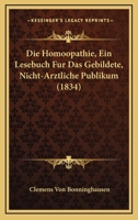 Die Hom�opathie: Ein Lesebuch F�r Das Gebildete, Nicht-�rztliche Publikum 1017385742 Book Cover
